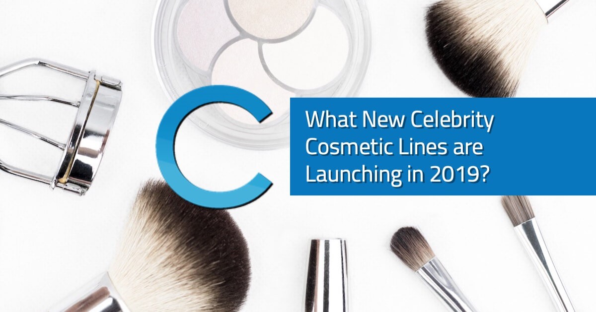 New Celebrity Cosmetics 2019