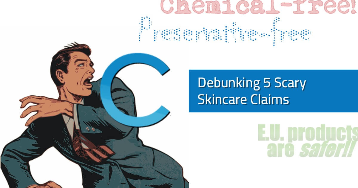 Debunking 5 Scary Skincare Claims